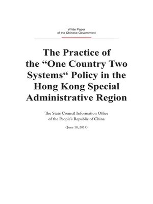 cover image of The Practice of the "One Country Two Systems" Policy in the Hong Kong Special Administrative Region (“一国两制”在香港特别行政区的实践)